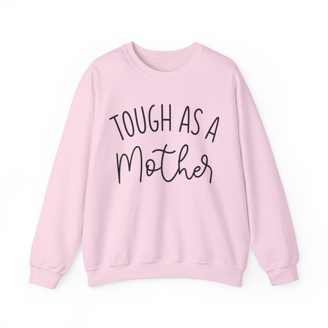 Tough As A Mother Sweatshirt