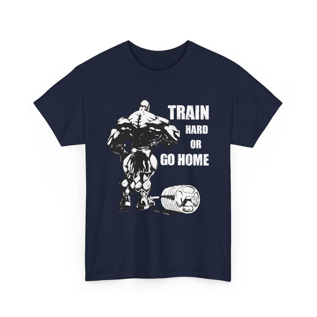 Train Hard Or Go Home T-Shirt