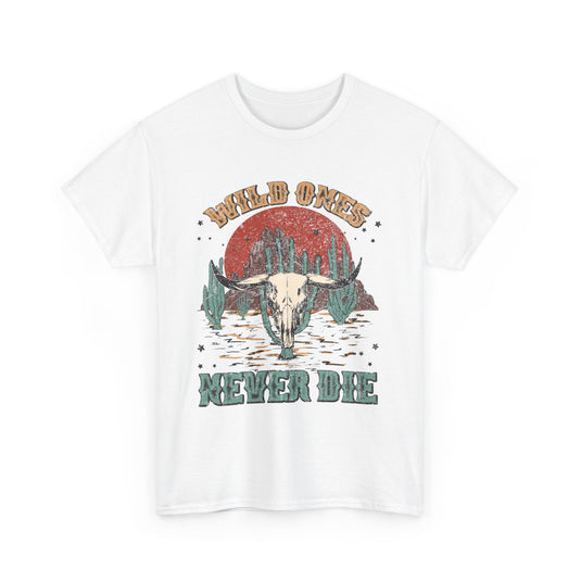 Wild Ones Never Die Western T-Shirt