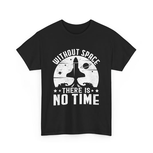 Without Space There Is No Time Space T-Shirt