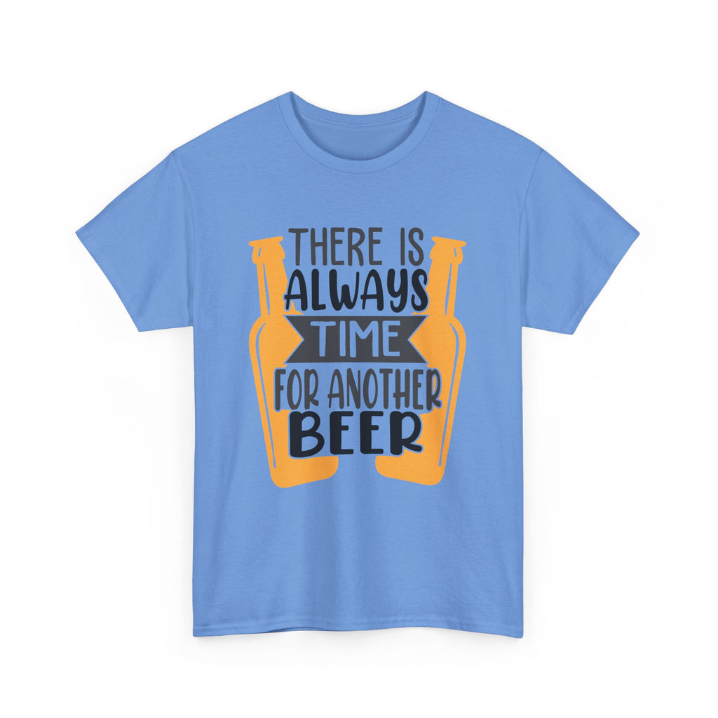 There Is Always Time For Another Beer  T-Shirt