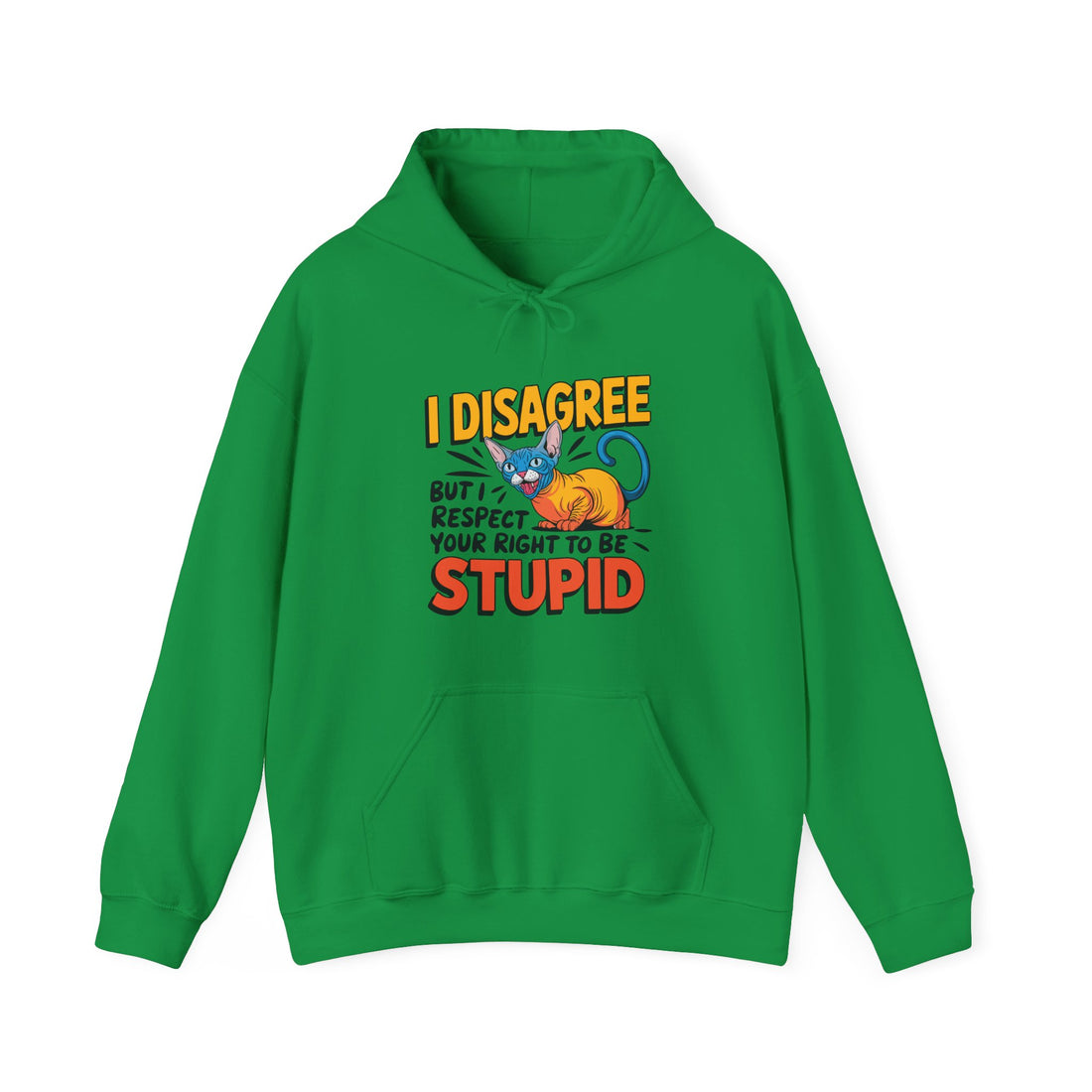 I Respect Your Right To Be Stupid Hoodie