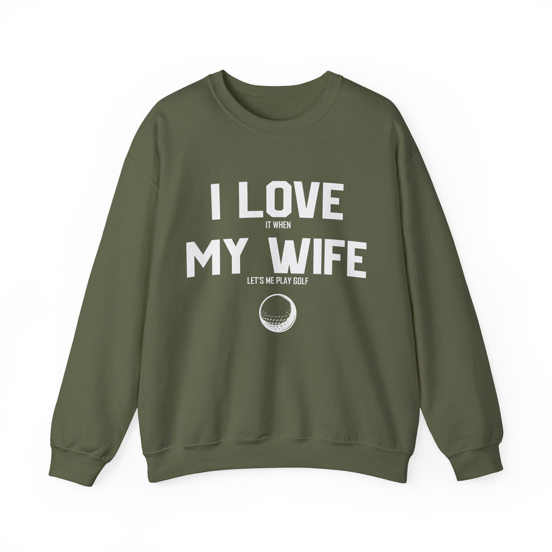 I Love My Wife Sweatshirt