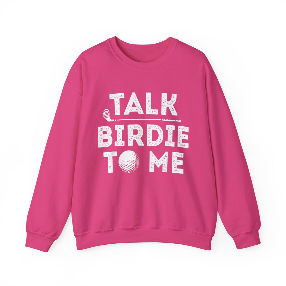 Talk Birdie To Me Sweatshirt