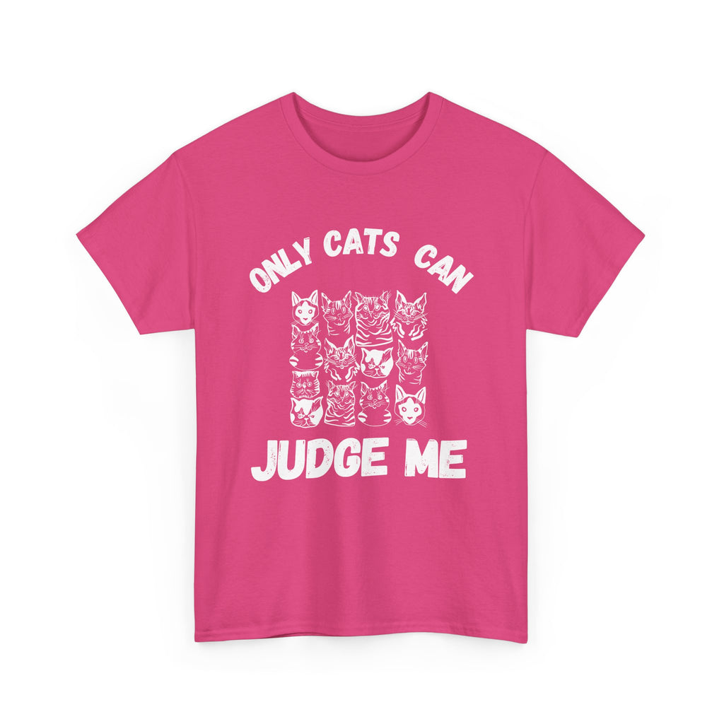 Only Cats Can Judge Me T-Shirt